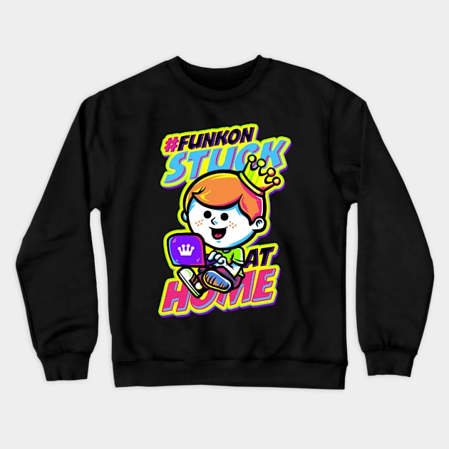 FunKon Stuck At Home Crewneck Sweatshirt by KDNJ